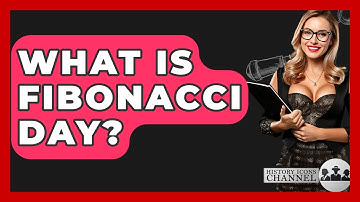 What Is Fibonacci Day? - History Icons Channel