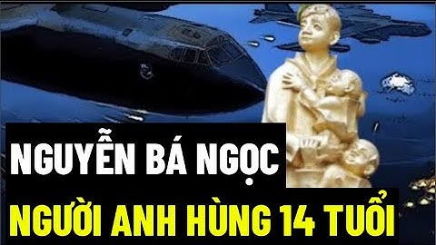 Nguyễn Bá Ngọc, Người Anh Hùng 14 Tuổi