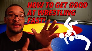 HOW TO IMPROVE FASTER IN WRESTLING