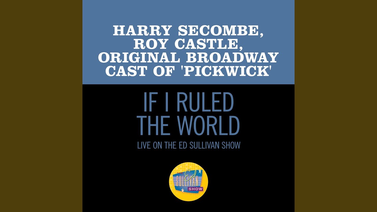 Watch If I Ruled The World (Live On The Ed Sullivan Show, October 31, 1965) on YouTube Watch If I Ruled The World (Live On The Ed Sullivan Show, October 31, 1965) on YouTube