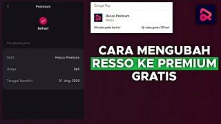 CARA MENGUBAH RESSO KE PREMIUM GRATIS | TUTORIAL APLIKASI RESSO