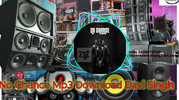 No Chance Mp3 Download Davi Singh || no chance song || new Punjabi song || dj song no chance mixing