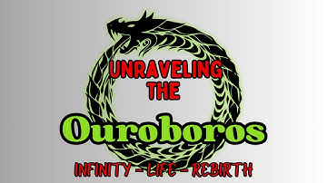 Unraveling the Ouroboros: Exploring the Symbol of Infinity, Life, and Rebirth