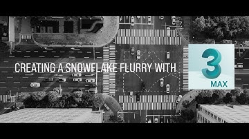 Creating a Snowflake Flurry Using Tyflow and Autodesk 3ds Max