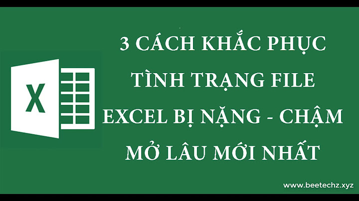 Khắc phục lỗi mở file excel rất chậm năm 2024