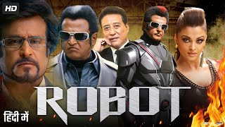 Robot Full Movie In Hindi Dubbed | Rajinikanth | Aishwarya Rai Bachchan | Denny | Review \u0026 Facts HD
