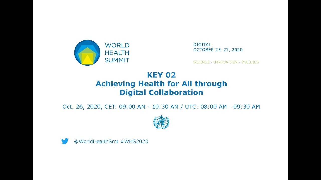 KEY 02 - Achieving Health for All through Digital Collaboration - World Health Summit 2020