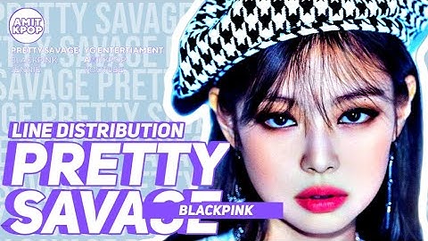 [CORRECTED] BLACKPINK - Pretty Savage (Line Distribution)