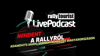 LivePodcast I Rallyverseny rendezés ma Magyarországon I Adamovits Márk