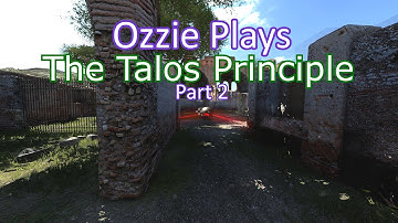 Ozzie Plays The Talos Principle (Area A3)