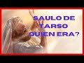 ¿Quién es Saulo de Tarso en la Biblia?¿Cómo era San Pablo antes y despues de su conversión?