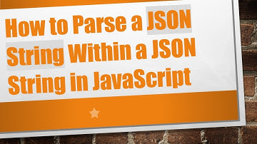 How to Parse a JSON String Within a JSON String in JavaScript