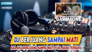 DJ BERJUANG SAMPAI MATI FULL BASS - Aaa Aku Berjuang Sampai Mati Remix Terbaru Viral Tik tok 2024