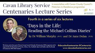 Autumn 2022 Centenaries Guest Lecture 4, ‘Days in the Life: Reading the Michael Collins Diaries’