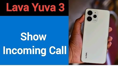 Lava Yuva 3 me call show nahi ho raha hai, How to show incoming call in Lava Yuva 3
