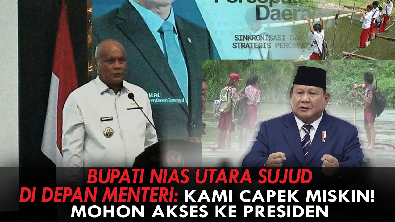 BUPATI NIAS UTARA SUJUD DI DEPAN MENTERI: KAMI CAPEK MISKIN! MOHON AKSES KE PRESIDEN