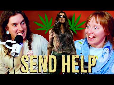 SEND HELP while stoned was wild...