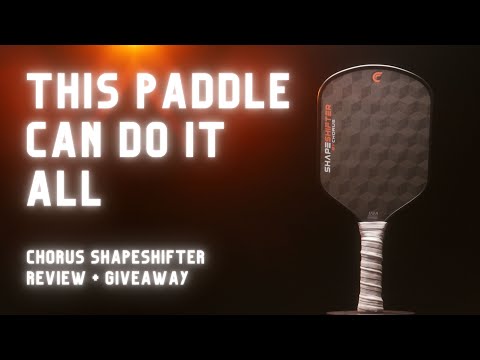 Excellent All Court Paddle | Chorus Shapeshifter Review + Giveaway