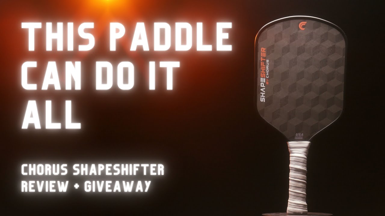 Excellent All Court Paddle | Chorus Shapeshifter Review + Giveaway