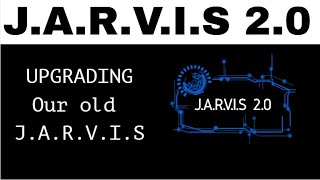 UPGRADING OUR OLD JARVISH | JARVISH 2.0 | PYTHON | PULKIT.PY