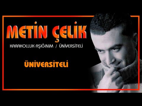 Metin Çelik - Üniversiteli