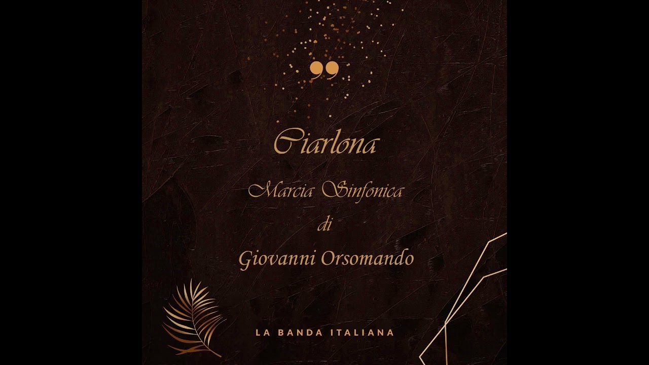 Ciarlona - Marcia Sinfonica di Giovanni Orsomando