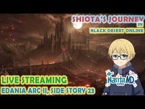【Black Desert Online】Shiota's Journey: Side Story#23 - Live Stream (ID/EN)【Narita MD】28 JUNE 2026