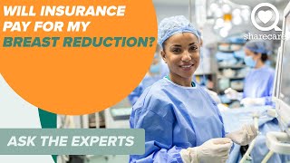 Will My Insurance Pay For My Breast Reduction Surgery? Ask The Experts Sharecare