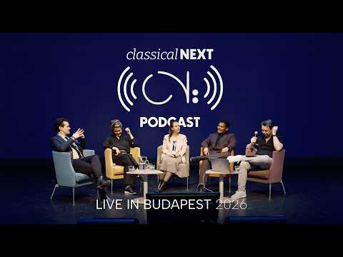 The Classical:NEXT Podcast – LIVE in Budapest