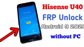 Hisense U40 2020 Android 9 Remove Google Unlock Hisense U40 Frp Bypass Account No Pc 2021