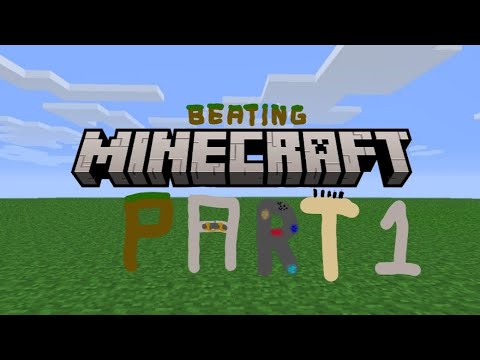 Beating minecraft part 1 - YouTube