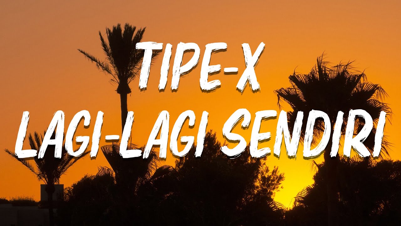 Tipe-X - Lagi Lagi Sendiri [ lirik ]