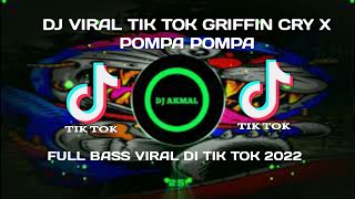 DJ VIRAL TIK TOK GRIFFIN CRY X POMPA POMPA MENGKANE FULL BASS VIRAL DI TIK TOK 2022