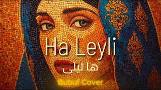 Ha Leyli (Farsça Eser) Bubuf Cover