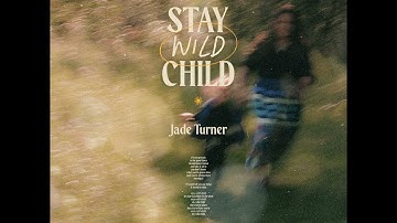 Jade Turner - Stay Wild Child