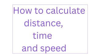 Distance, time, speed calculations step by step, grade 9 mathematics