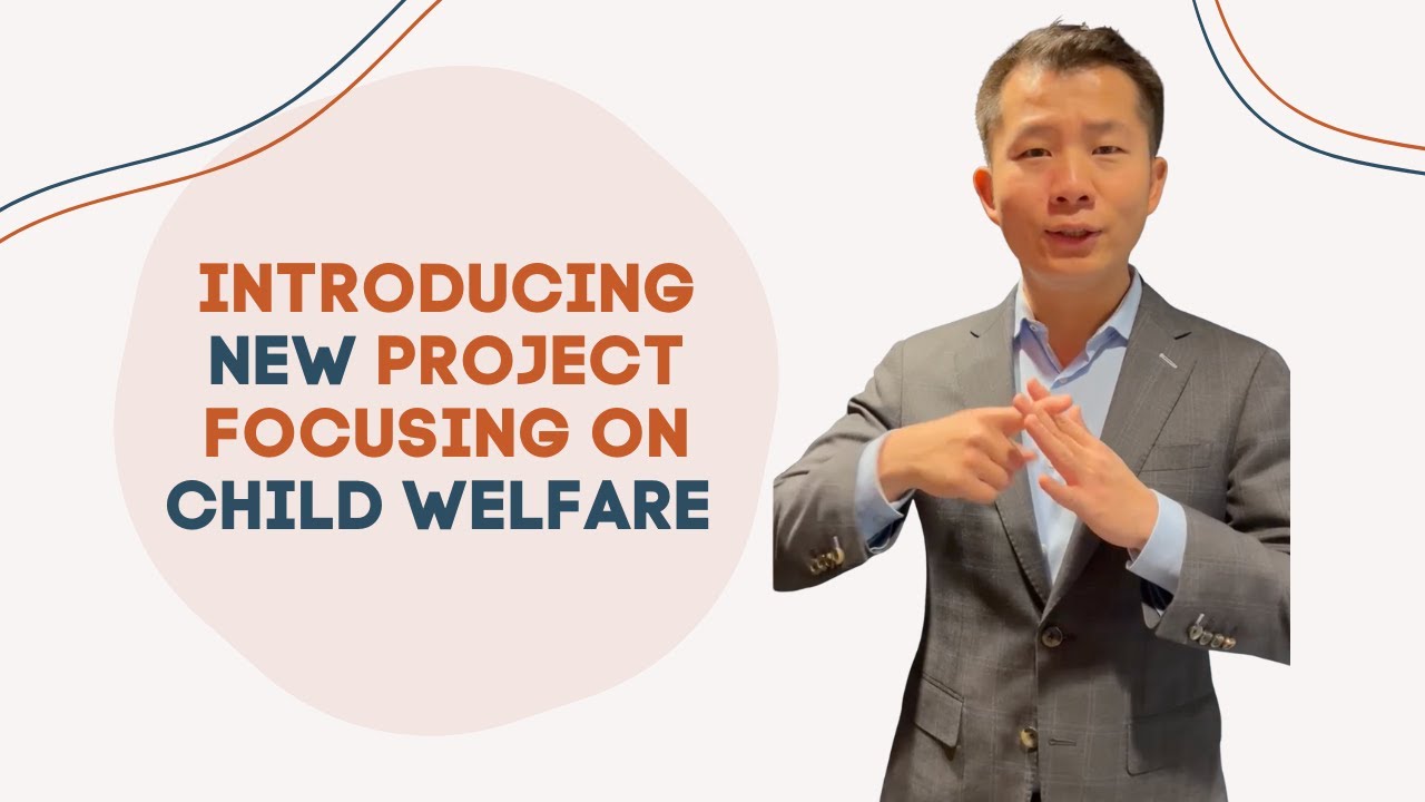 Introducing new project focusing on Child Welfare