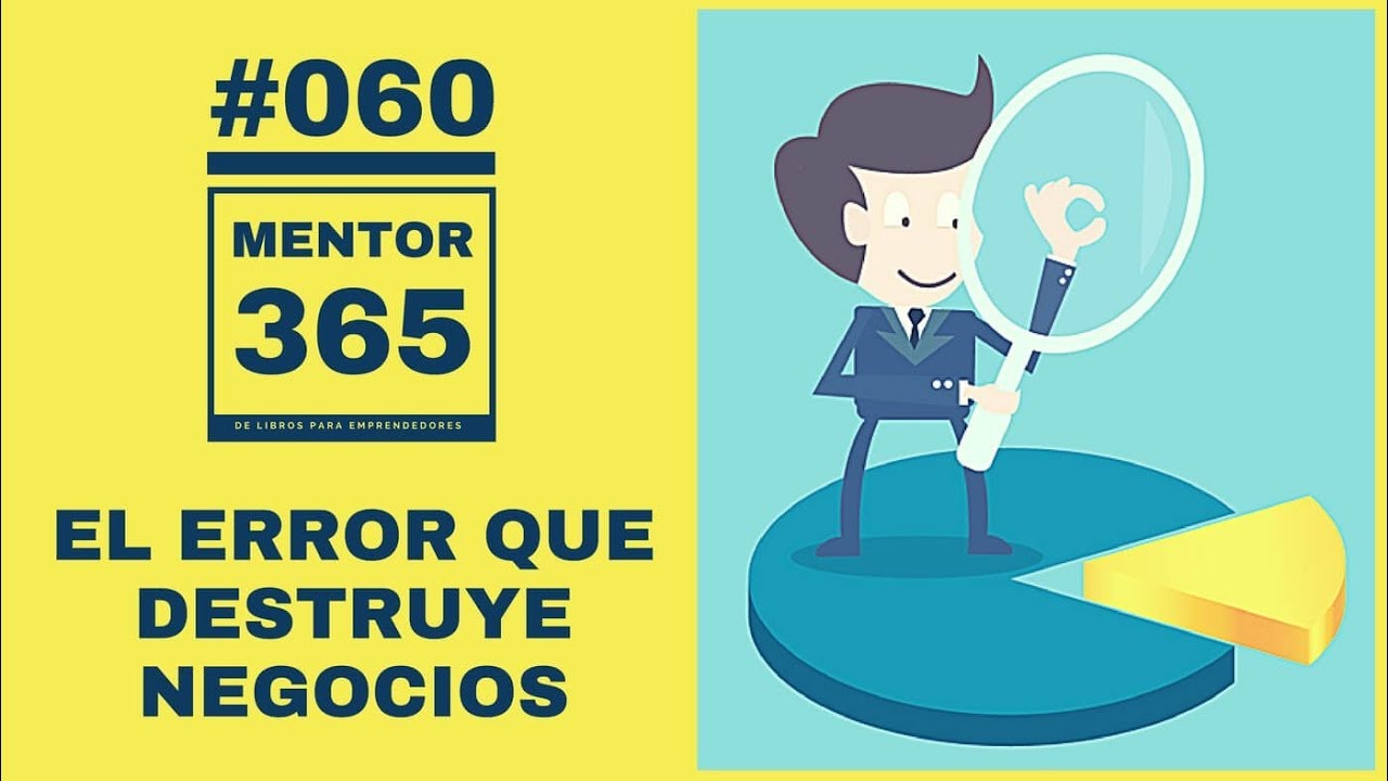 El Error que destruye negocios - #060 - MENTOR365 negocios desde casa
