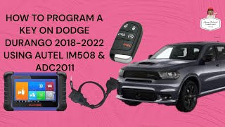 Famous HOW TO PROGRAM A KEY ON DODGE DURANGO 2018-2022 USING AUTEL IM508 & ADC2011 Profile