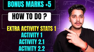 How to do Extra Activity 1 & 2 | Stats 1 | Get Bonus 5 Marks