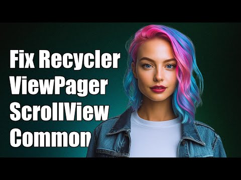 Fixing RecyclerView in ViewPager Inside ScrollView: Common Issues & Solutions