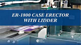ER-1800 Case Erector with Lidder - Case Forming and Sealing | Equipment Systems Corporation