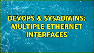 Celebrity DevOps & SysAdmins: Multiple ethernet interfaces (3 Solutions!!) Net Worth