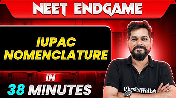 IUPAC NOMENCLATURE in 38 Minutes || NEET 2024