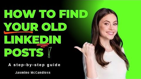 How to find your old LinkedIn posts | Find your old posts on LinkedIn in 2025 | Jasmine McCandless