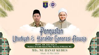 PENGUATAN UBUDIYAH & KARAKTER GENERASI ASWAJA - MTs NU BANAT KUDUS 2024