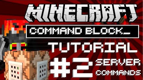 Server Commands (Ultimate Command Block Tutorial 3.0 Part 2)
