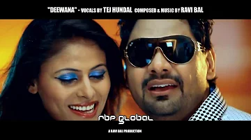 DEEWANA   Tej Hundal feat Ravi Bal  Official Video  Ravi Bal Mix