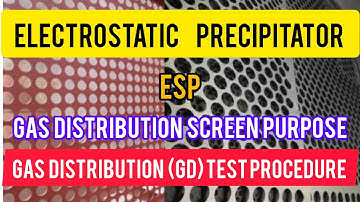 GAS DISTRIBUTION TEST PROCEDURE / GAS DISTRIBUTION SCREEN PURPOSE / ESP/ ELECTROSTATIC PRECIPITATOR