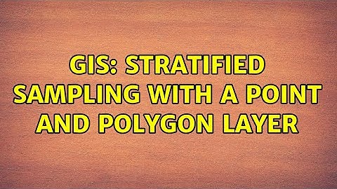 GIS: Stratified sampling with a point and polygon layer